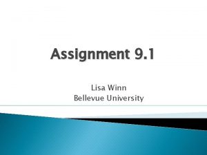 Assignment 9 1 Lisa Winn Bellevue University Introduction