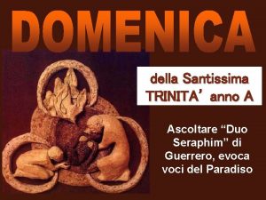 della Santissima TRINITA anno A Ascoltare Duo Seraphim