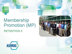 Membership Promotion MP RETENTION II Your Role in