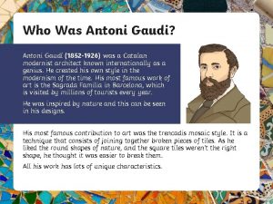 Who Was Antoni Gaudi Antoni Gaud 1852 1926