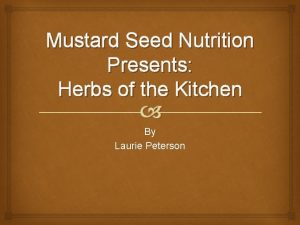Mustard Seed Nutrition Presents Herbs of the Kitchen
