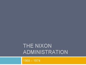 THE NIXON ADMINISTRATION 1968 1974 Introduction The Arab