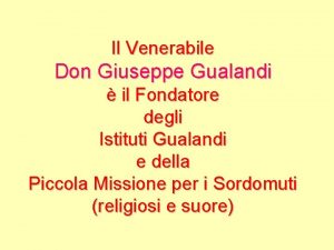 Il Venerabile Don Giuseppe Gualandi il Fondatore degli