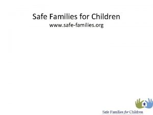 Safe Families for Children www safefamilies org Safe