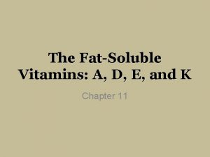 The FatSoluble Vitamins A D E and K