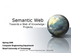 Semantic Web Towards a Web of Knowledge Projects