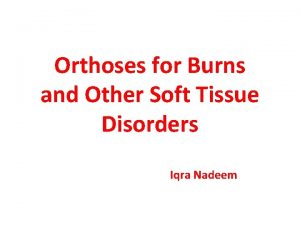 Orthoses for Burns and Other Soft Tissue Disorders