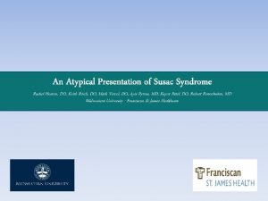 Abstract Although Susac syndrome was first described in