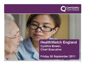 Health Watch England Cynthia Bower Chief Executive Friday