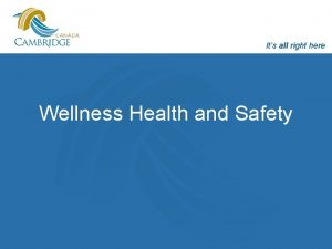 Its all right here Wellness Health and Safety