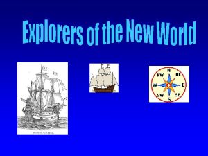 Explorers of the New World Explorers of the