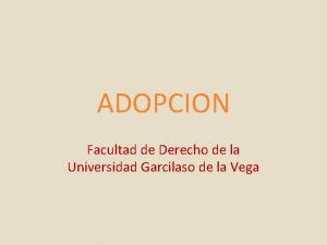 ADOPCION Facultad de Derecho de la Universidad Garcilaso