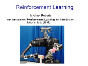 Reinforcement Learning Michael Roberts With Material From Reinforcement