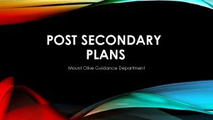 POST SECONDARY PLANS Mount Olive Guidance Department POST