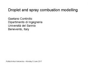 Droplet and spray combustion modelling Gaetano Continillo Dipartimento