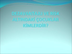 DEZAVANTAJLI VE RSK ALTINDAK OCUKLAR KMLERDR 1 Alkol