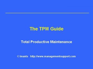 The TPM Guide Total Productive Maintenance Imants http