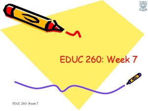 EDUC 260 Week 7 Outline Administrivia Assignment due