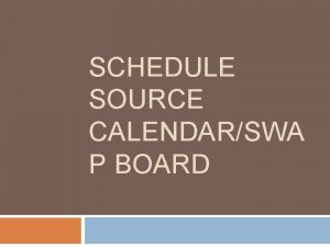SCHEDULE SOURCE CALENDARSWA P BOARD New Schedule Source