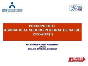 PRESUPUESTO ASIGNADO AL SEGURO INTEGRAL DE SALUD 2006