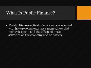 What Is Public Finance Public Finance field of