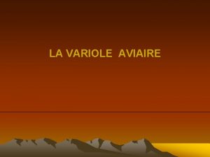 LA VARIOLE AVIAIRE 1 Dfinition La variole aviaire