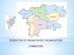 FEDERATION OF INDIAN EXPORT ORGANISATIONS COIMBATORE MEMBERSHIP STRENGTH
