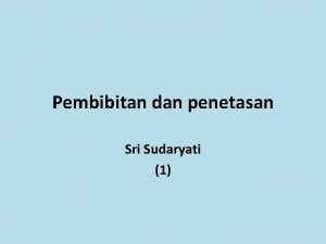 Pembibitan dan penetasan Sri Sudaryati 1 Zygotes Gametes