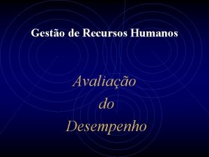 Gesto de Recursos Humanos Avaliao do Desempenho Avaliao