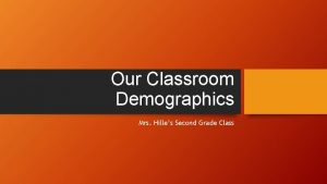 Our Classroom Demographics Mrs Hilles Second Grade Class