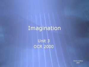 Imagination Unit 3 OCR 2000 Gloria Garibay 2008