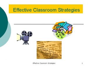 Effective Classroom Strategies 1 Classroom Instruction That Works