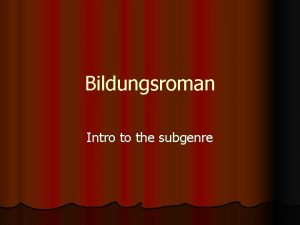 Bildungsroman Intro to the subgenre Bildungsroman term Bildungsroman
