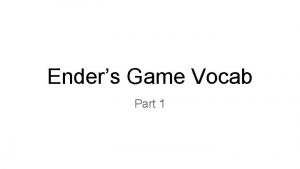 Enders Game Vocab Part 1 1 Malleable ADJ