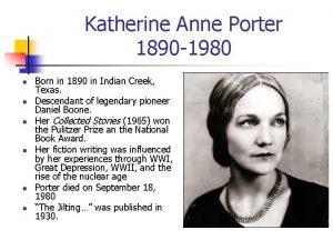 Katherine Anne Porter 1890 1980 n n n