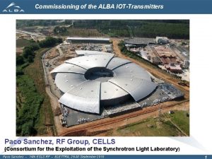 Commissioning of the ALBA IOTTransmitters Paco Sanchez RF