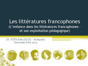 Les littratures francophones Lenfance dans les littratures francophones