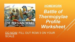 HOMEWORK Battle of Thermopylae Profile Worksheet DO NOW