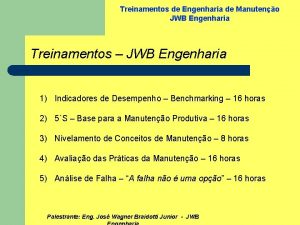 Treinamentos de Engenharia de Manuteno JWB Engenharia Treinamentos