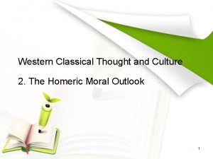 Western Classical Thought and Culture 2 The Homeric