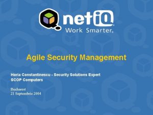 Agile Security Management Horia Constantinescu Security Solutions Expert