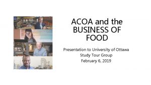 ACOA and the BUSINESS OF FOOD Presentation to