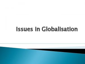 Issues in Globalisation Un Organised Sectors The organised