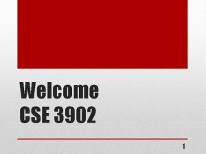 Welcome CSE 3902 1 Scott Mills mills 680osu