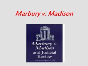 Marbury v Madison Marbury v Madison Thomas Jefferson