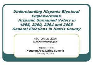 Understanding Hispanic Electoral Empowerment Hispanic Surnamed Voters in