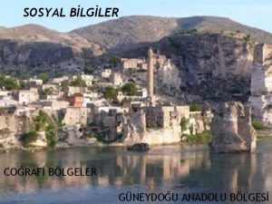 SOSYAL BLGLER CORAF BLGELER GNEYDOU ANADOLU BLGES NDEKLER