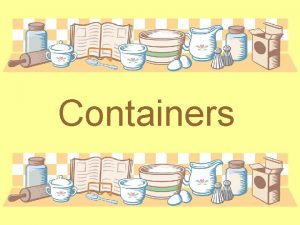 Containers carton box bottle jar bag loaf loaves