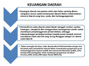 KEUANGAN DAERAH Keuangan daerah merupakan salah satu faktor