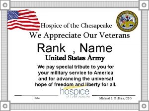 Hospice of the Chesapeake We Appreciate Our Veterans